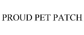 PROUD PET PATCH