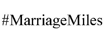 #MARRIAGEMILES