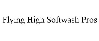 FLYING HIGH SOFTWASH PROS