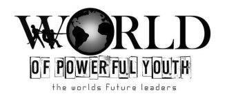 WORLD OF POWERFUL YOUTH THE WORLDS FUTURE LEADERS