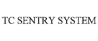 TC SENTRY SYSTEM