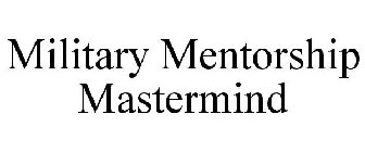 MILITARY MENTORSHIP MASTERMIND