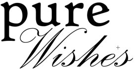 PURE WISHES