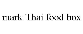 MARK THAI FOOD BOX