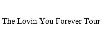 THE LOVIN YOU FOREVER TOUR