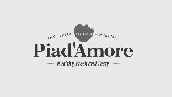 THE CLASSIC ITALIAN FLATBREAD PIAD'AMORE HEALTHY, FRESH AND TASTY