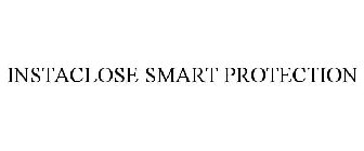 INSTACLOSE SMART PROTECTION