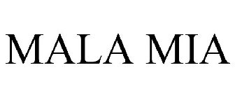 MALA MIA