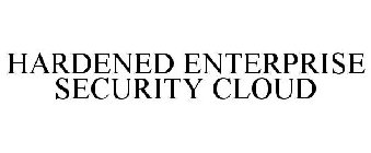 HARDENED ENTERPRISE SECURITY CLOUD