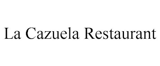LA CAZUELA RESTAURANT
