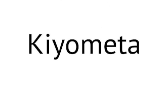 KIYOMETA
