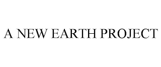 A NEW EARTH PROJECT