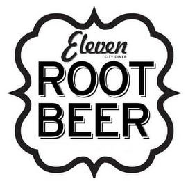 ELEVEN CITY DINER ROOT BEER