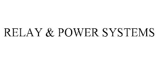 RELAY & POWER SYSTEMS
