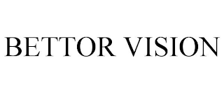 BETTOR VISION