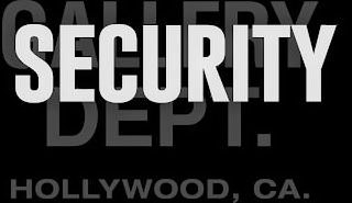 SECURITY GALLERY DEPT. HOLLYWOOD, CA