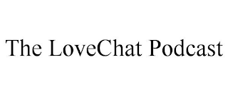 THE LOVECHAT PODCAST