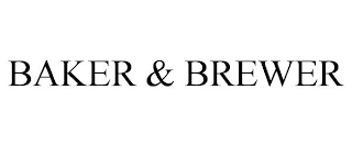BAKER & BREWER