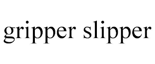 GRIPPER SLIPPER