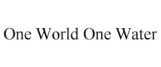 ONE WORLD ONE WATER