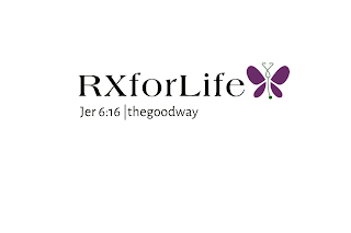 RXFORLIFE JER. 6:16 THEGOODWAY