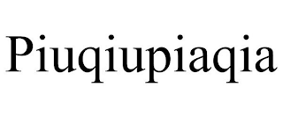 PIUQIUPIAQIA