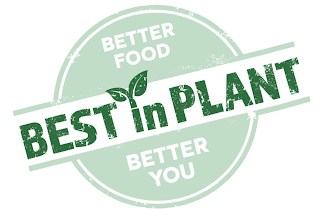 BEST IN PLANT BETTER FOOD BETTER YOU