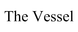 THE VESSEL