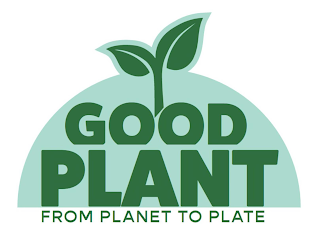 GOOD PLANT FROM PLANET TO PLATE