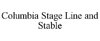 COLUMBIA STAGE LINE AND STABLE