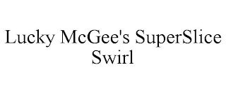 LUCKY MCGEE'S SUPERSLICE SWIRL