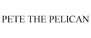 PETE THE PELICAN