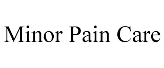 MINOR PAIN CARE