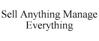 SELL ANYTHING MANAGE EVERYTHING