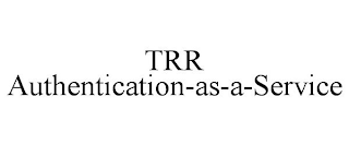 TRR AUTHENTICATION-AS-A-SERVICE