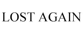 LOST AGAIN