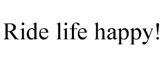 RIDE LIFE HAPPY!