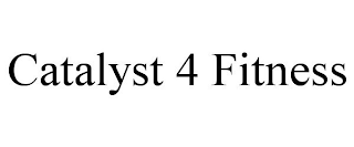 CATALYST 4 FITNESS