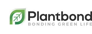 PLANTBOND BONDING GREEN LIFE