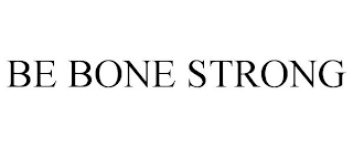 BE BONE STRONG