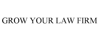 GROW YOUR LAW FIRM
