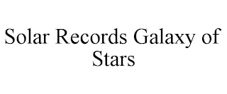 SOLAR RECORDS GALAXY OF STARS