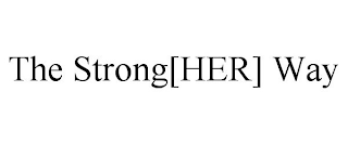 THE STRONG[HER] WAY