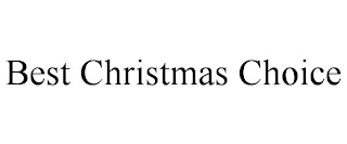 BEST CHRISTMAS CHOICE