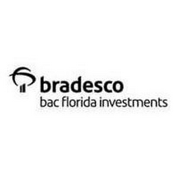 BRADESCO BAC FLORIDA INVESTMENTS