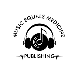 MUSIC EQUALS MEDICINE PUBLISHING