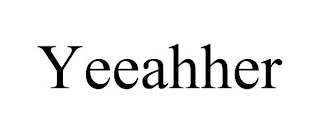 YEEAHHER