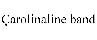 ÇAROLINALINE BAND