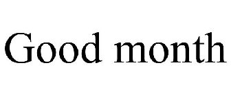GOOD MONTH