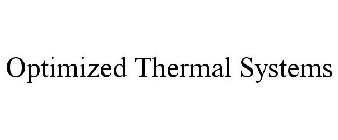 OPTIMIZED THERMAL SYSTEMS
